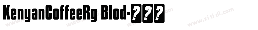KenyanCoffeeRg Blod字体转换